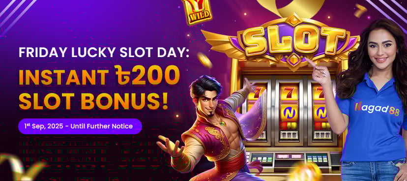 Friday Lucky Slot Day Instant ৳200 Slot Bonus